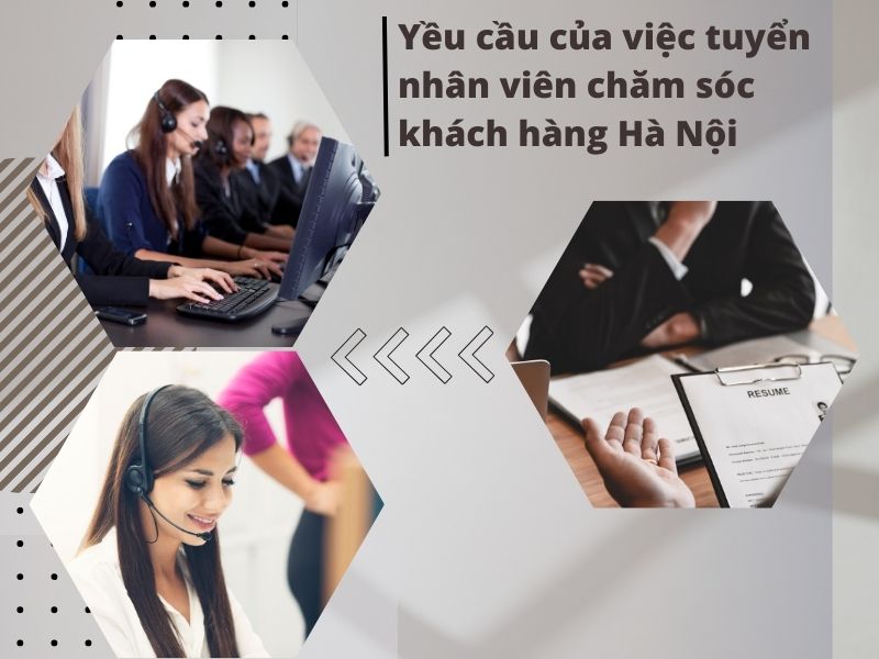 Yều cầu của việc tuyển nhân viên CSKH Hà Nội